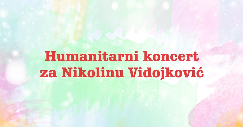 humanitarni koncert za nikolinu vidojkovic