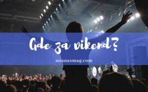 gde za vikend zurka svirka koncert 21 foto ananas magazin