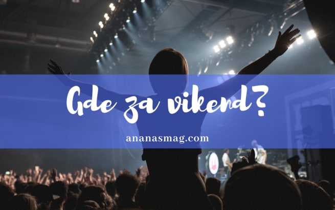 gde za vikend zurka svirka koncert 21 foto ananas magazin